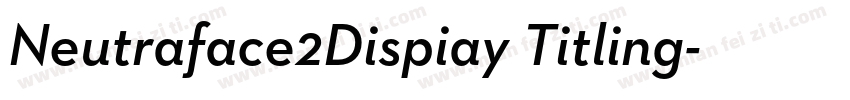 Neutraface2Dispiay Titling字体转换